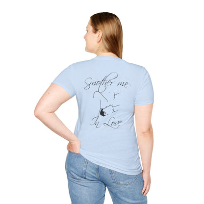 T-Shirt — "Smother Me In Love" Script