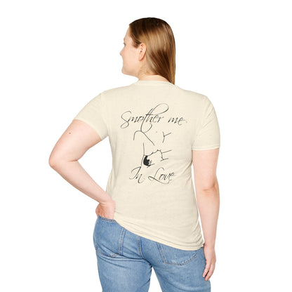 T-Shirt — "Smother Me In Love" Script