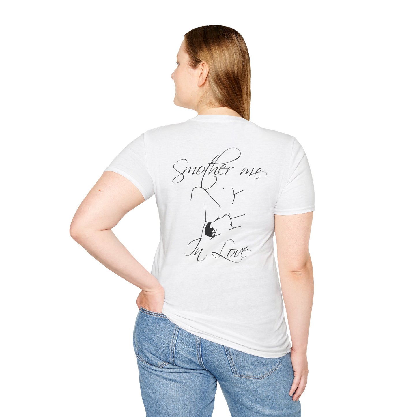 T-Shirt — "Smother Me In Love" Script
