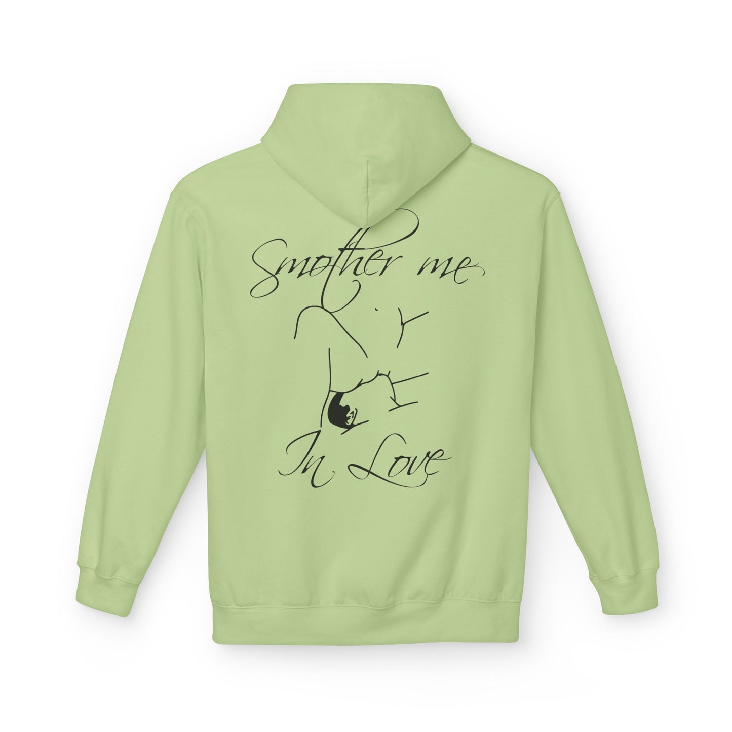 "Smother Me In Love"- Hoodie